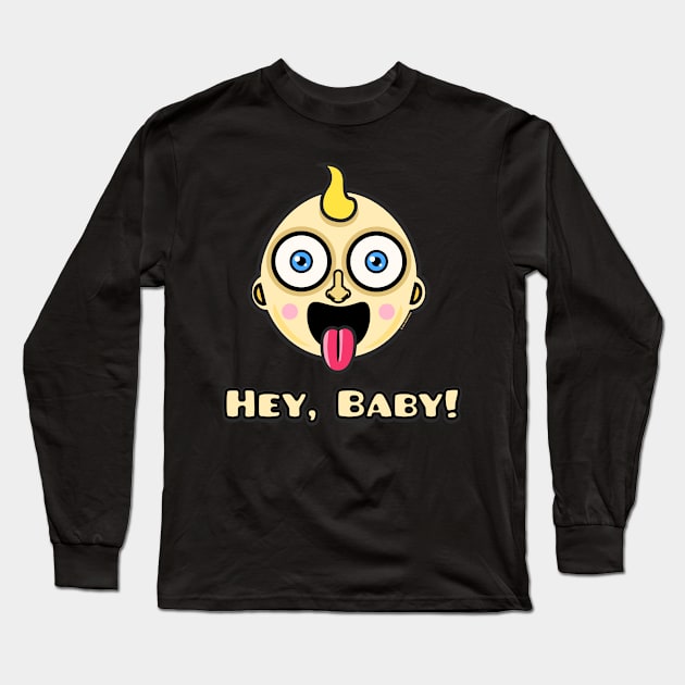 Hey, Baby! Long Sleeve T-Shirt by LaughingGremlin